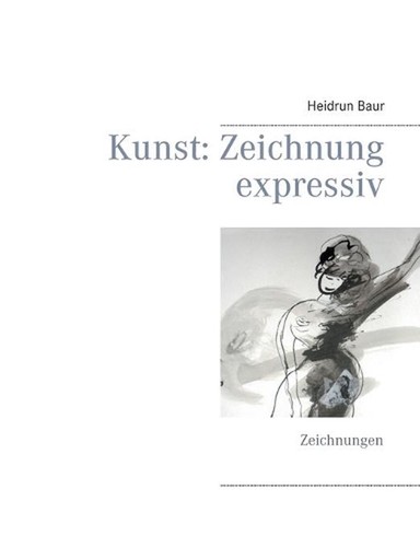 Kunst zeichnung expressiv - kunst:,